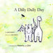 A Dilly Dally Day: A Journey by Melmina and Dilly