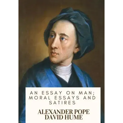 An Essay on Man; Moral Essays and Satires