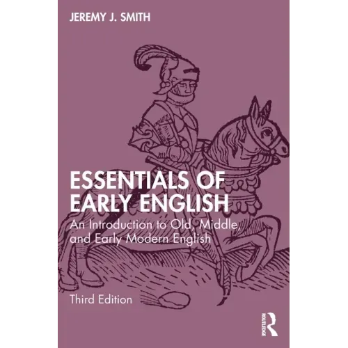 Essentials of Early English: An Introduction to Old, Middle, and Early Modern English
