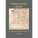 A Medieval Latin Reader: An Intermediate Latin Commentary (Latin text with vocabulary and notes)