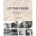 Up the Creek: Parachute Creek's Pioneer Families and Energy Development 1875-2015