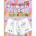 Kawaii Food Coloring Book: 50 Fun and Relaxing Kawaii Colouring Pages For All Ages - Super Cute Food Coloring Book For Kids of all ages