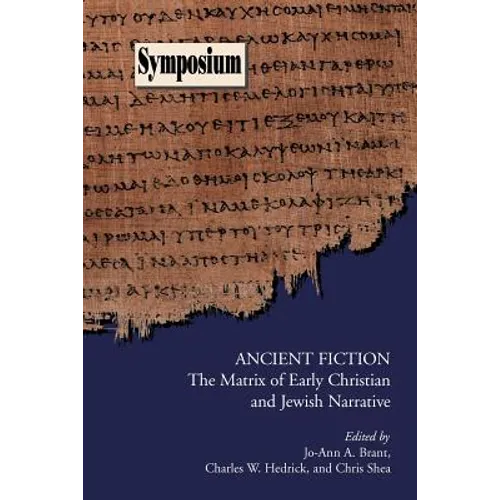 Ancient Fiction: The Matrix of Early Christian and Jewish Narrative - Paperback