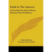 Faith Is The Answer: A Psychiatrist And A Pastor Discuss Your Problems