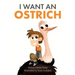 I Want an Ostrich