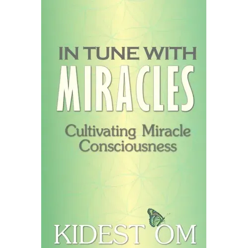 In Tune with Miracles: Cultivating Miracle Consciousness