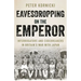 Eavesdropping on the Emperor: Interrogators and Codebreakers in Britain's War with Japan