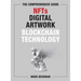 The Comprehensive Guide to Nfts, Digital Artwork, and Blockchain Technology