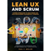 Lean UX and Scrum - Leading Approaches to Agile Design and Agile Development Successfully Combined: A Preparation for the "Professional Scrum with Use