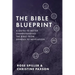 The Bible Blueprint: A Guide to Better Understanding the Bible from Genesis to Revelation