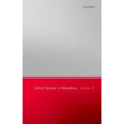 Oxford Studies in Metaethics, Volume 17
