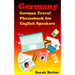 Germany: German Travel Phrasebook For English Speakers: The most needed phrases to get around when traveling in Germany