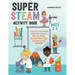 Super Steam Activity Book: Launch Learning with Fun Mazes, Dot-To-Dots, Search-The-Page Puzzles, and More!
