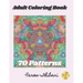 Adult Coloring Book: 70 Patterns with intricate mandalas, geometric, and eye opening designs to relief stress and improve attention.