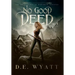 No Good Deed...