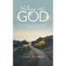 Walking with God: The Journey for Experiencing and Understanding God