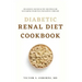 Diabetic Renal Diet Cookbook: Delicious and Healthy Recipes for Managing Diabetes and Kidney Disease