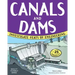 Canals and Dams: Investigate Feats of Engineering with 25 Projects