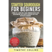 Starter Sourdough for Beginners: 2 Books In 1: Learn How To Bake Homemade Bread Using Bread Machine And Starter Sourdough With Over 200 Recipes Cookbo