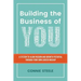 Building the Business of You: A System to Align Passion and Growth Potential through Your Own Career Mashup