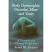 Body Dysmorphic Disorder, Mine and Yours: A Personal and Clinical Perspective