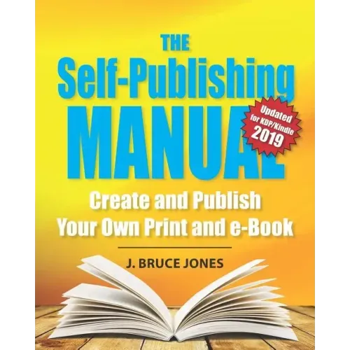 The Self-Publishing Manual: Create and Publish Your Own Print and e-Book