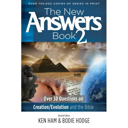 The New Answers Book 2: Over 30 Questions on Creation/Evolution and the Bible
