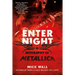 Enter Night: A Biography of Metallica