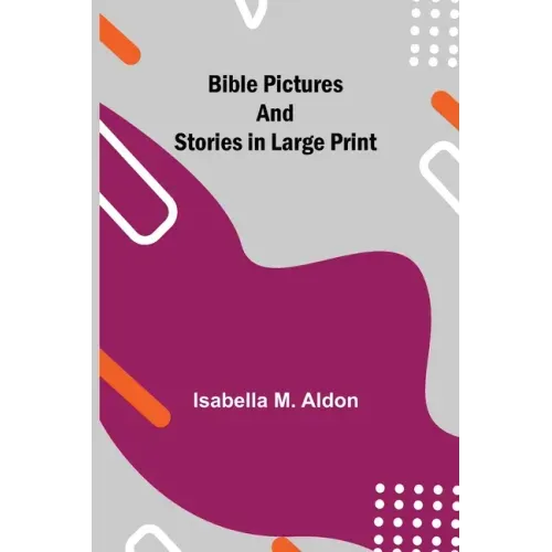 Bible Pictures and Stories in Large Print