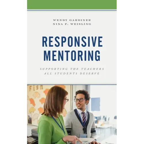 Responsive Mentoring: Supporting the Teachers All Students Deserve