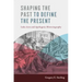 Shaping the Past to Define the Present: Luke-Acts and Apologetic Historiography