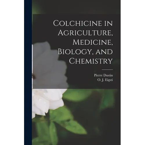 Colchicine in Agriculture, Medicine, Biology, and Chemistry