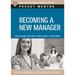 Becoming a New Manager: Expert Solutions to Everyday Challenges
