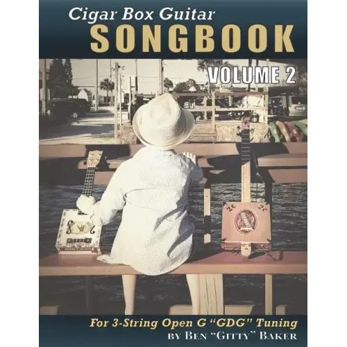 Cigar Box Guitar Songbook - Volume 2: 49 More Songs Arranged for 3-string Open G "GDG" Cigar Box Guitars