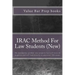 IRAC Method For Law Students (New): The foundations of IRAC once properly laid will never be forgotten and will lead directly to consistent 75% essays