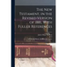The New Testament, in the Revised Version of 1881, With Fuller References
