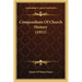 Compendium Of Church History (1911)