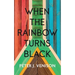When The Rainbow Turns Black