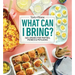 Taste of Home What Can I Bring?: 360+ Dishes for Parties, Picnics & Potlucks