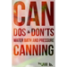 CAN Dos and Don'ts: Water Bath and Pressure Canning