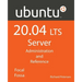 Ubuntu 20.04 LTS Server: : Administration and Reference