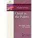 Christ in the Psalms: A Guide to Praise