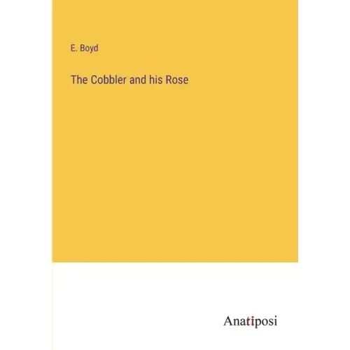 The Cobbler and his Rose