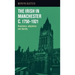 The Irish in Manchester c.1750-1921: Resistance, adaptation and identity