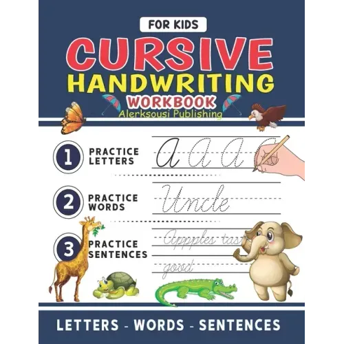 Cursive Handwriting Workbook For Kids: Cursive Handwriting Tracing Workbook For Kids Beginning Cursive, 3 in 1 Practice Workbook Included ( Alphabet -