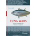 Tuna Wars: Powers Around the Fish We Love to Conserve