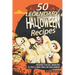50 Legendary Halloween Recipes: Recipes for All Seasons to Put a New Spin on Halloween