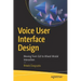 Voice User Interface Design: Moving from GUI to Mixed Modal Interaction