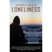Loneliness: A Practical Guide For Improving Your Self-esteem (How To Deal With And Overcome Loneliness To Never Feel Alone Again)