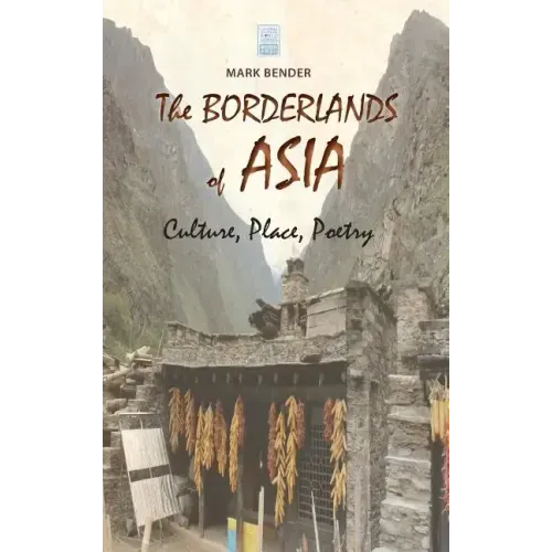 The Borderlands of Asia: Culture, Place, Poetry
